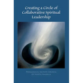 Creating a Circle of Collaborative Spiritual Leadership