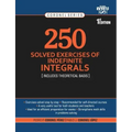 250 Solved Exercises of Indefinite Integrals: Includes theoretical basis