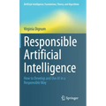 Responsible Artificial Intelligence: How to Develop and Use AI in a Responsible Way