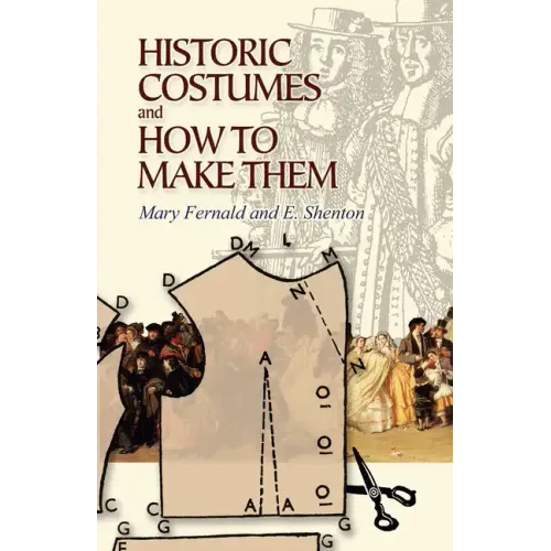 Historic Costumes and How to Make Them
