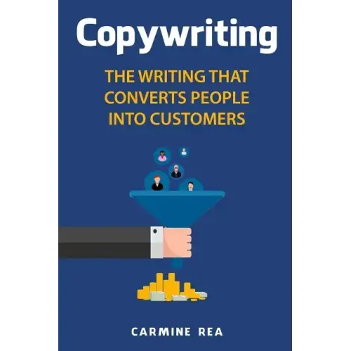 Copywriting: The Writing That Converts People Into Customers