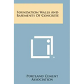Foundation Walls And Basements Of Concrete
