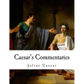 Caesar's Commentaries: de Bello Gallico
