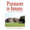 Psychiatry in Indiana: The First 175 Years