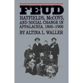 Feud: Hatfields, McCoys, and Social Change in Appalachia, 1860-1900