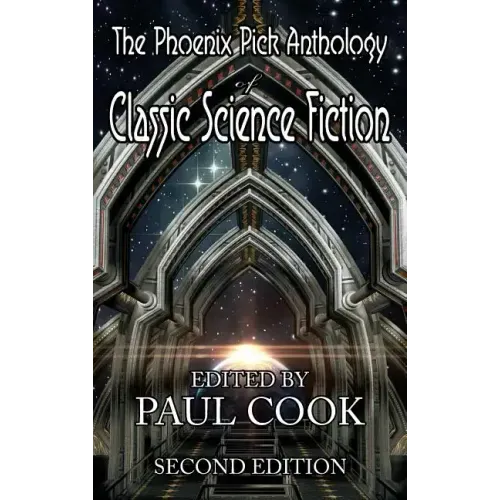 The Phoenix Pick Anthology of Classic Science Fiction: Second Edition