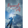 To Resurrect the True Self: The Spiritual Journey Inward to Awaken the Dormant Inner Self