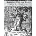 Babylonian Magic and Sorcery: Being the Prayers of the Lifting Hand Babylonian and Assyrian Incantations and Magical Formulae