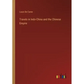 Travels in Indo-China and the Chinese Empire