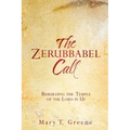The Zerubbabel Call: Rebuilding the Temple of the Lord in Us