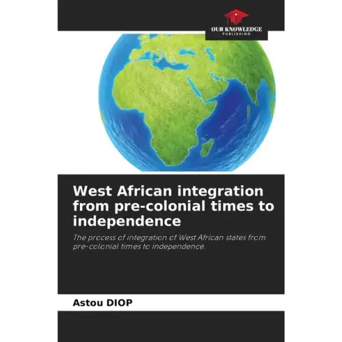 West African integration from pre-colonial times to independence
