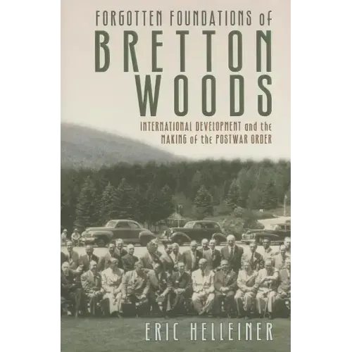 Forgotten Foundations of Bretton Woods