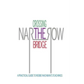 Crossing the Narrow Bridge: A Practical Guide to Rebbe Nachman's Teachings