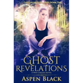 Ghost Revelations: A why choose novel