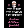 The Nurse The Legend Has Retired - Never Forget The Difference You've Made: Nurse Retirement Gifts for Women Funny - Gifts for Nurses - Retiring Nurse