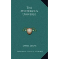 The Mysterious Universe