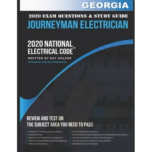 Georgia 2020 Journeyman Electrician Exam Questions and Study Guide: 400+ Questions for study on the National Electrical Code