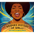 Bridges Instead of Walls: The Story of Mavis Staples