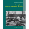 Places of shame - German war crimes in Italy 1943-1945