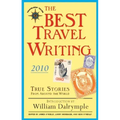 The Best Travel Writing: True Stories from Around the World