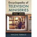 Encyclopedia of Television Miniseries, 1936-2020