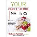 Your Cholesterol Matters: What Your Numbers Mean and How You Can Improve Them