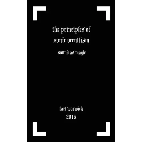 The Principles of Sonic Occultism: Sound As Magic
