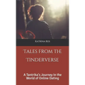 Tales from the Tinderverse: A Tantrika's Journey in the World of Online Dating