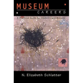 Museum Careers: A Practical Guide for Students and Novices