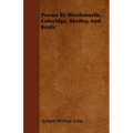 Poems By Wordsworth, Coleridge, Shelley, And Keats