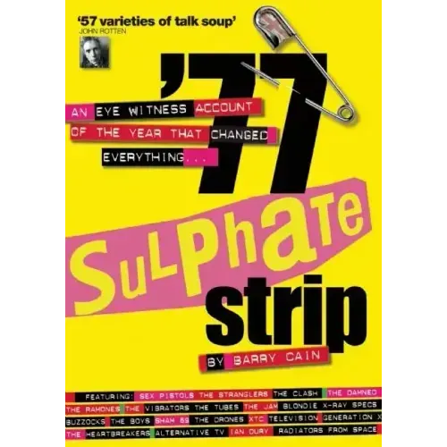 '77 Sulphate Strip: An Eyewitness Account of the Year That Changed Everything