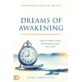 Dreams of Awakening: Prayers and Prophetic Dreams Announcing the Coming Move of God