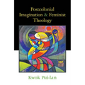 Postcolonial Imagination & Feminist Theology