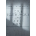 Opus Posthumous and Other Poems