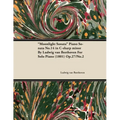 Moonlight Sonata - Piano Sonata No. 14 in C-Sharp Minor - Op. 27/No. 2 - For Solo Piano: With a Biography by Joseph Otten