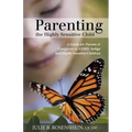 Parenting the Highly Sensitive Child: A Guide for Parents & Caregivers of ADHD, Indigo and Highly Sensitive Children