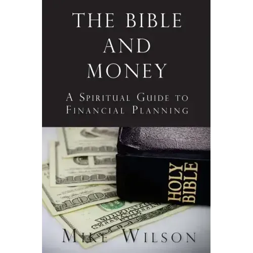 The Bible and Money: A Spiritual Guide to Financial Planning