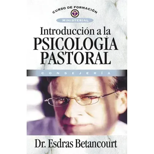 Introducción a la Psicología Pastoral: Consejería
