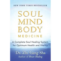 Soul Mind Body Medicine: A Complete Soul Healing System for Optimum Health and Vitality