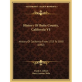 History Of Butte County, California V1: History Of California From 1513 To 1850 (1882)