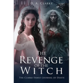 The Revenge of The Witch- The Clarke Family Journal of Death