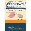 My Pregnancy Care With Gestational Diabetes: Tips On Diet, Grocery Shopping, and Eating Out