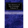 The History of the Crusades Volume II