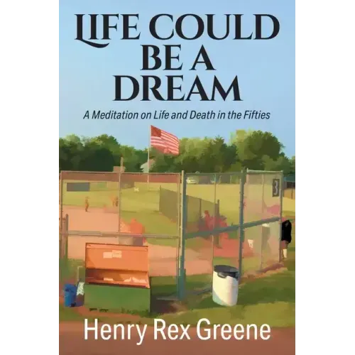 Life Could be a Dream: A Meditation on Life and Death in the Fifties