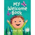 My Welcome Book: A Children's Book Celebrating the Arrival of a New Baby