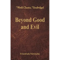 Beyond Good and Evil (World Classics, Unabridged)