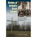 Victims of Ireland's Great Famine: The Bioarchaeology of Mass Burials at Kilkenny Union Workhouse