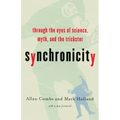 Synchronicity: Through the Eyes of Science, Myth, and the Trickster