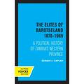 The Elites of Barotseland 1878-1969: A Political History of Zambia's Western Province