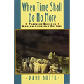 When Time Shall Be No More: Prophecy Belief in Modern American Culture